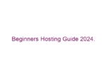 Beginners Hosting Guide 2024.