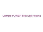 Ultimate POWER best web Hosting